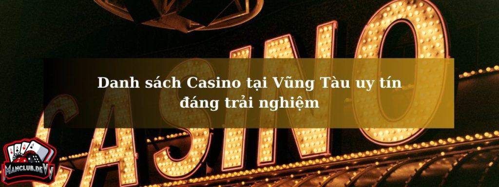 Danh sách Casino t?i V?ng Tàu uy tín ?áng tr?i nghi?m